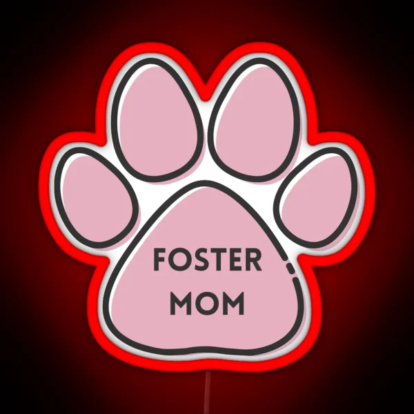 Foster Pet Mom RGB Neon Sign