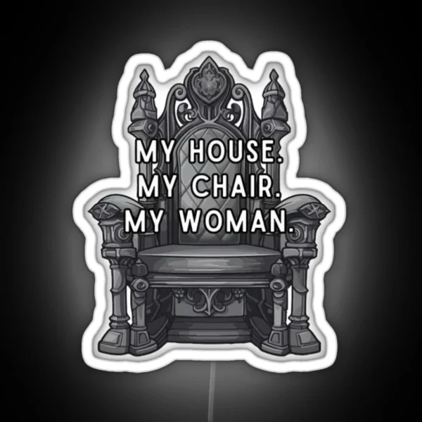 Fourth Wing My House My Chair My Woman RGB Neon Sign