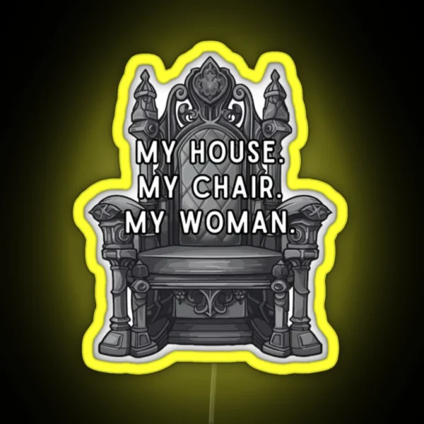 Fourth Wing My House My Chair My Woman RGB Neon Sign