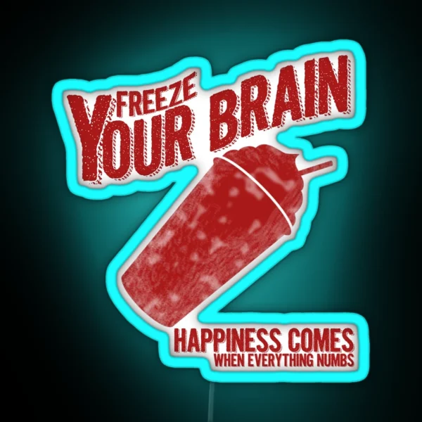 Freeze Your Brain Heathers RGB Neon Sign
