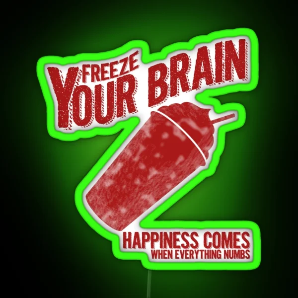 Freeze Your Brain Heathers RGB Neon Sign