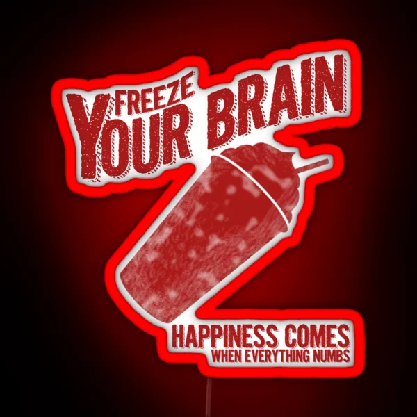 Freeze Your Brain Heathers RGB Neon Sign