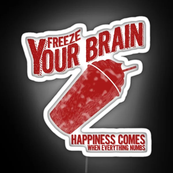 Freeze Your Brain Heathers RGB Neon Sign