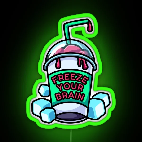 Freeze Your Brain RGB Neon Sign