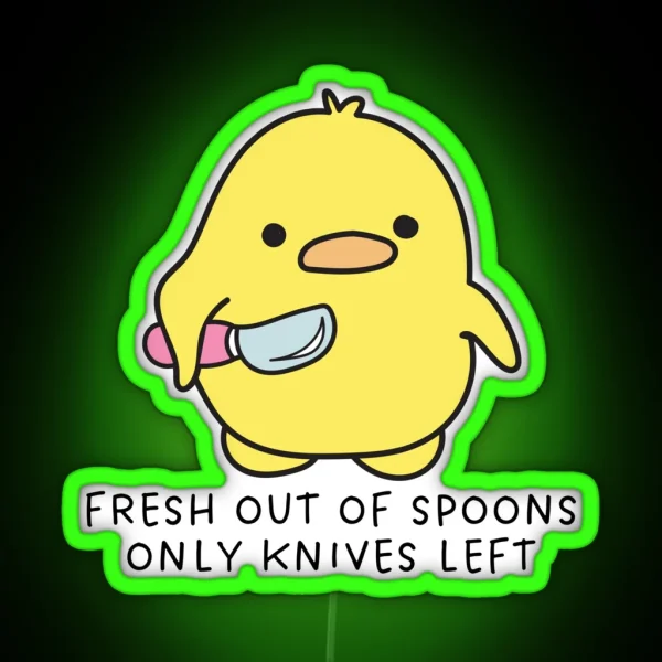 Fresh Out Of Spoons Only Knives Left Cute Spoonie Bird Design RGB Neon Sign