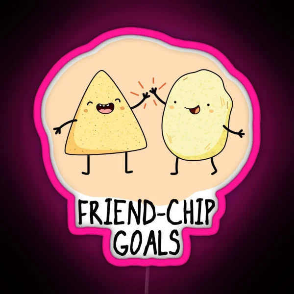 Friend Chip Goals Funny Chip Puns RGB Neon Sign