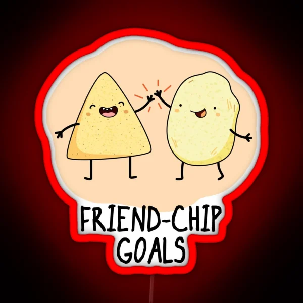 Friend Chip Goals Funny Chip Puns RGB Neon Sign