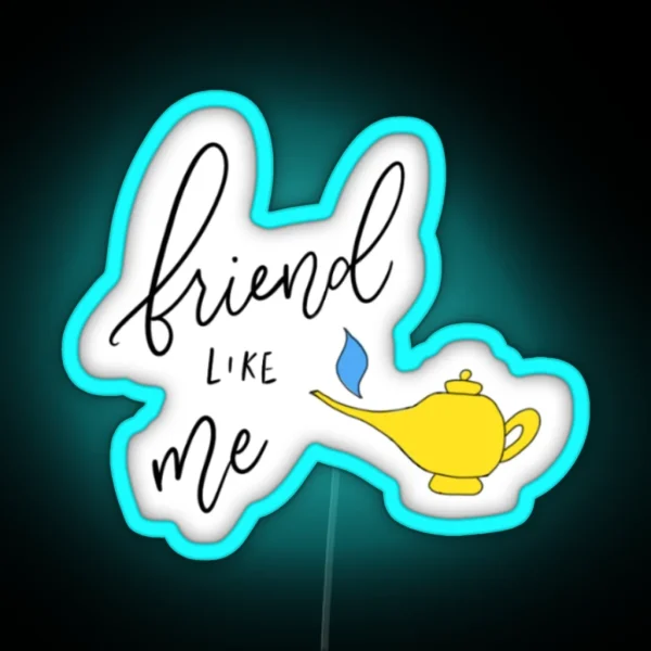 Friend Like Me Handlettered Calligraphy Led RGB Neon Sign