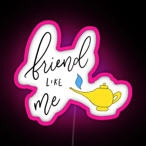 Friend Like Me Handlettered Calligraphy Led RGB Neon Sign