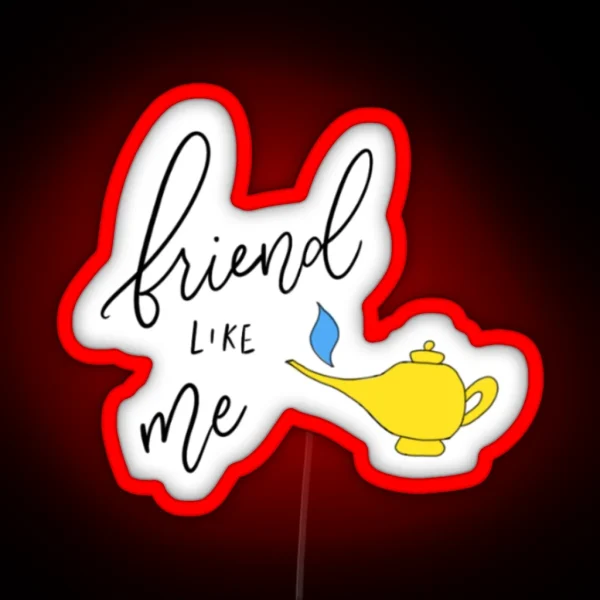 Friend Like Me Handlettered Calligraphy Led RGB Neon Sign