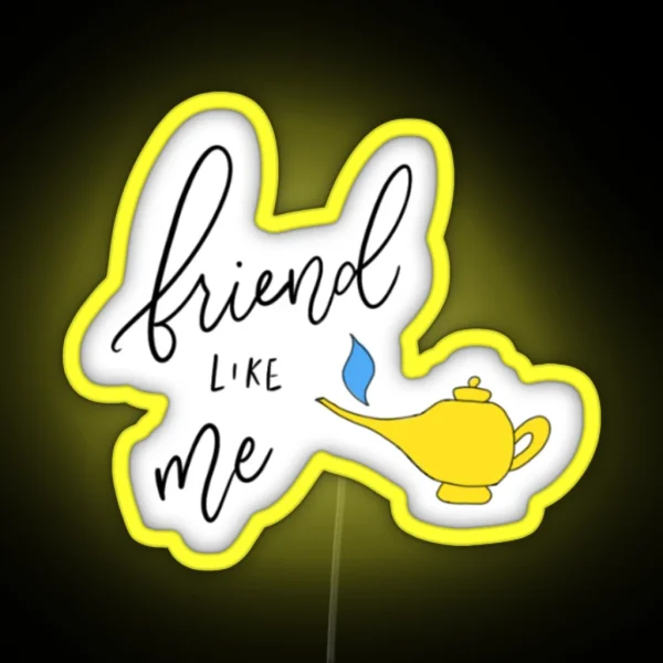 Friend Like Me Handlettered Calligraphy Led RGB Neon Sign