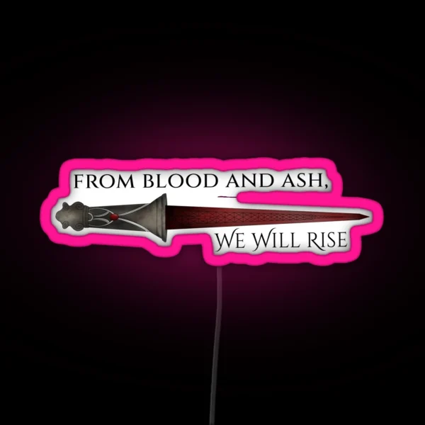 From Blood And Ash We Will Rise RGB Neon Sign