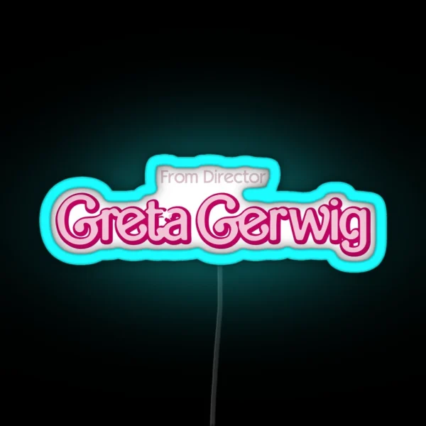 From Director Greta Gerwig RGB Neon Sign