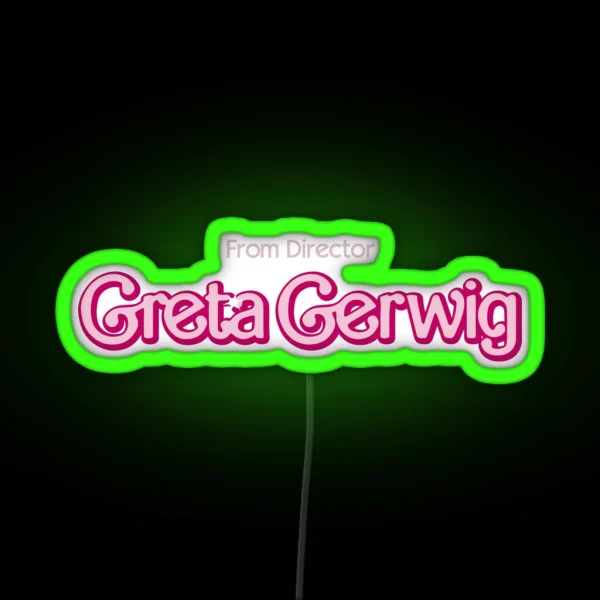 From Director Greta Gerwig RGB Neon Sign