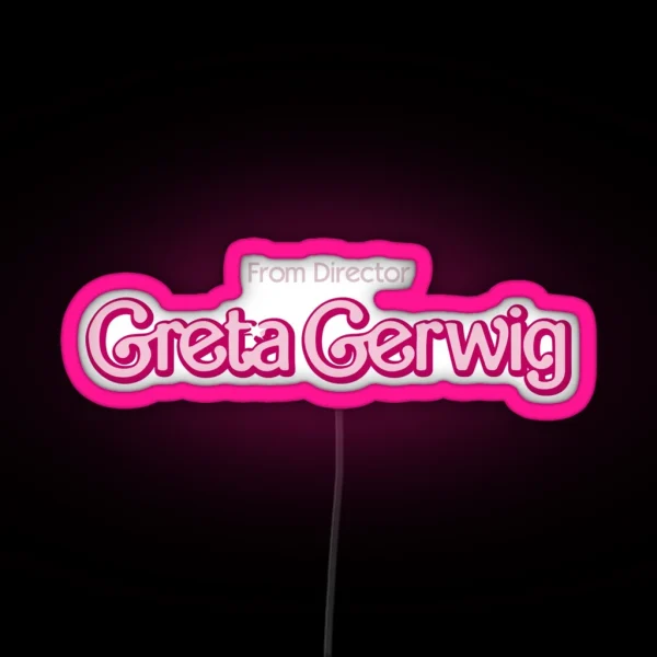 From Director Greta Gerwig RGB Neon Sign
