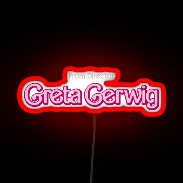 From Director Greta Gerwig RGB Neon Sign