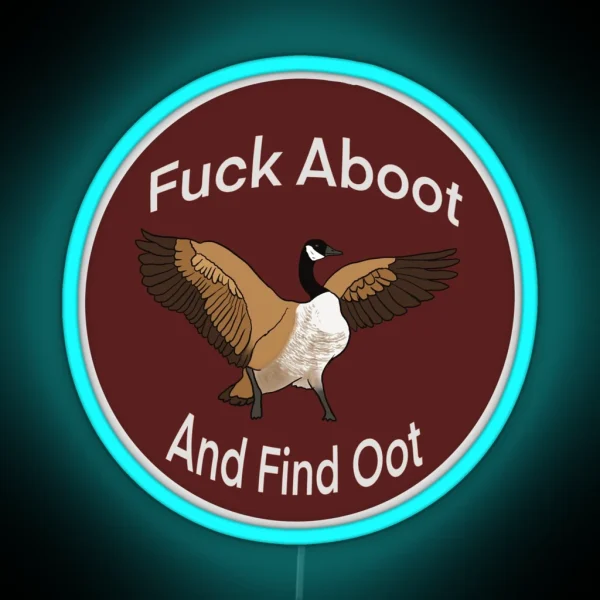 Fuck Aboot And Find Oot RGB Neon Sign