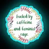 Fueled By Caffeine And Feminist Rage RGB Neon Sign - Image 3