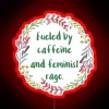 Fueled By Caffeine And Feminist Rage RGB Neon Sign - Image 2