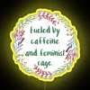 Fueled By Caffeine And Feminist Rage RGB Neon Sign - Image 5