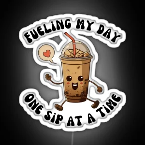 Fueling My Day One Sip At A Time RGB Neon Sign