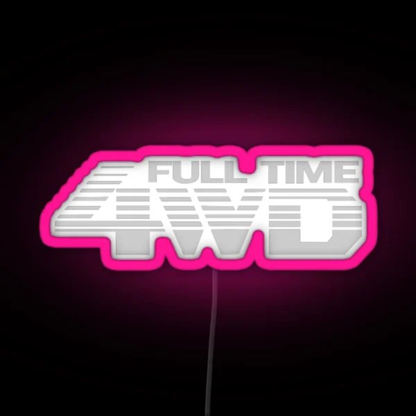 FULL TIME 4WD RGB Neon Sign