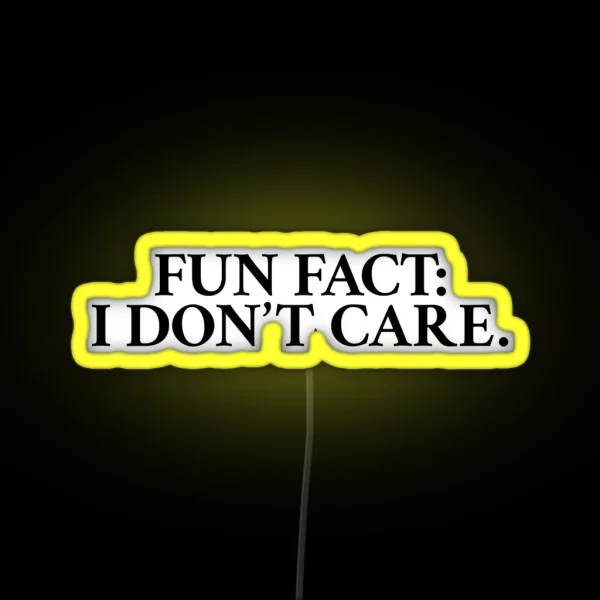 Fun Fact I Don T Care RGB Neon Sign