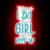 Fun I Know I Ski Like A Girl Try To Keep Up Fun Skiing Lover RGB Neon Sign - Image 2