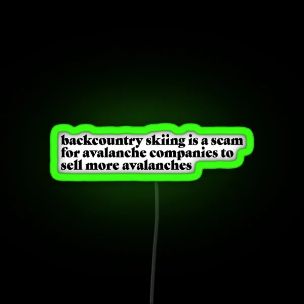 Funny Backcountry Skiing Quote RGB Neon Sign