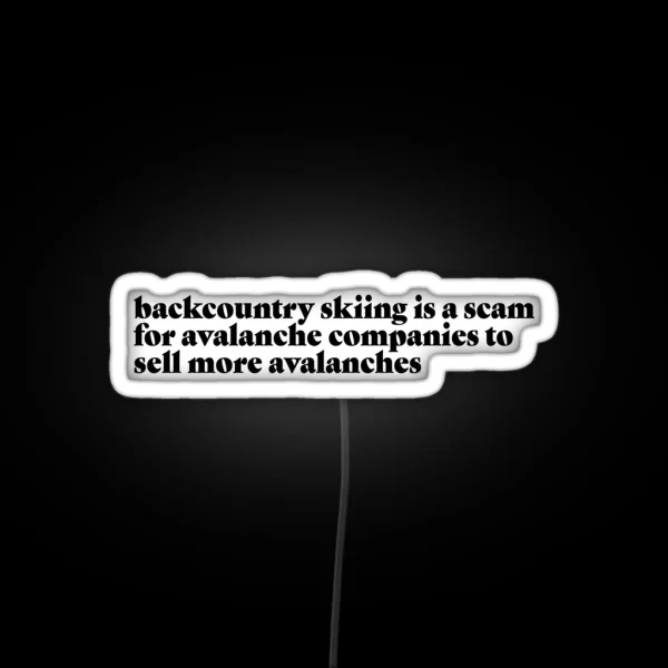 Funny Backcountry Skiing Quote RGB Neon Sign