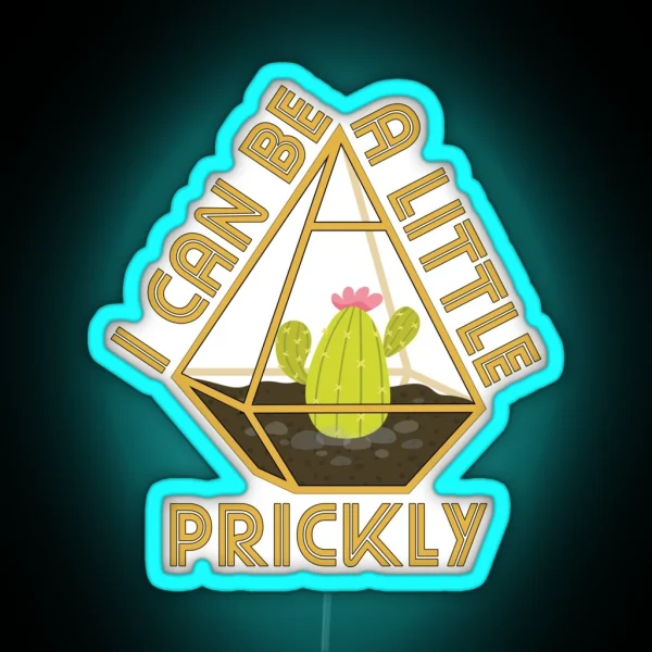 Funny Cactus Pun I Can Be A Little Prickly RGB Neon Sign