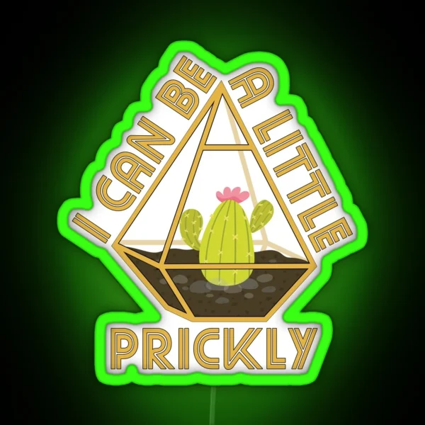 Funny Cactus Pun I Can Be A Little Prickly RGB Neon Sign