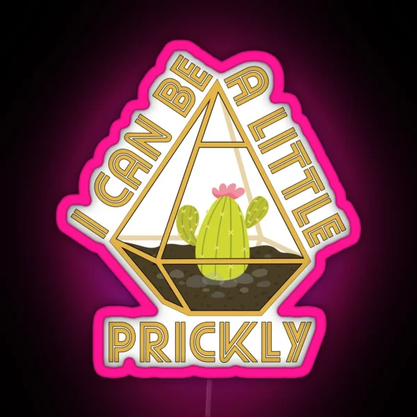Funny Cactus Pun I Can Be A Little Prickly RGB Neon Sign