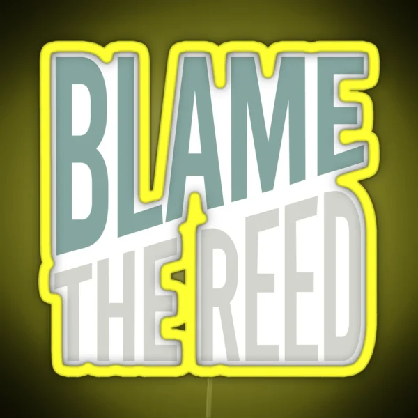 Funny Clarinet Blame The Reed RGB Neon Sign