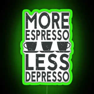 Funny Coffee Saying More Espresso Less Depresso RGB Neon Sign