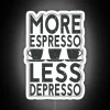 Funny Coffee Saying More Espresso Less Depresso RGB Neon Sign - Image 4
