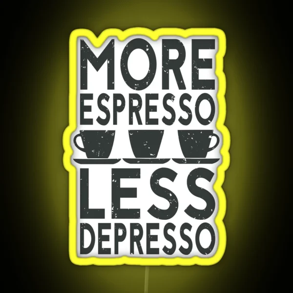Funny Coffee Saying More Espresso Less Depresso RGB Neon Sign