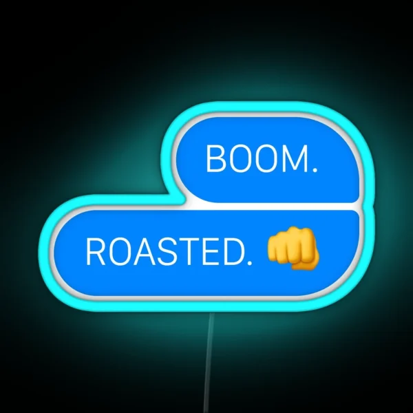 Funny Conversation BOOM ROASTED RGB Neon Sign