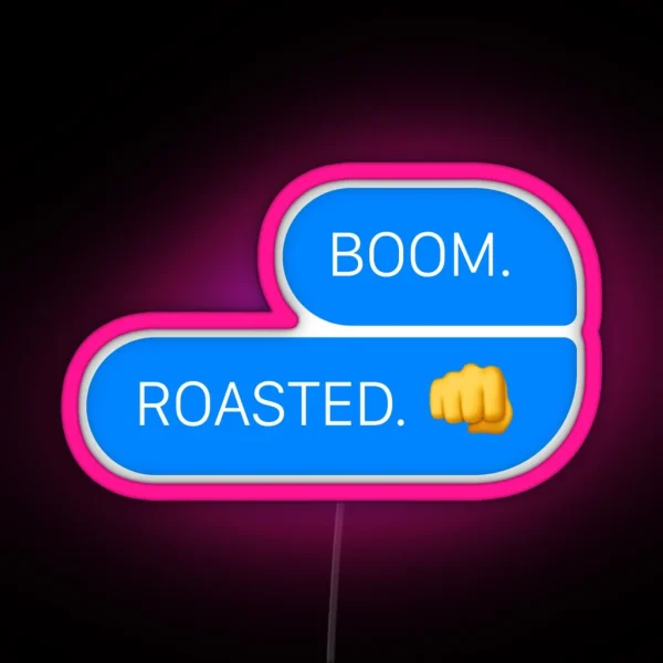 Funny Conversation BOOM ROASTED RGB Neon Sign