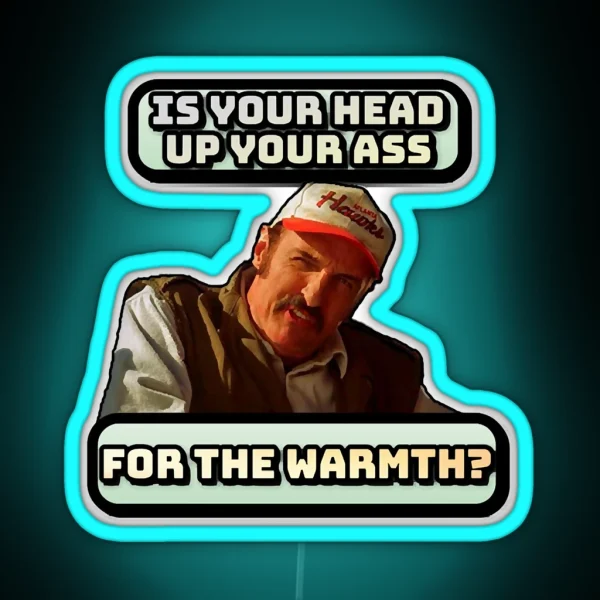 Funny Design Head Up Your For Warmth RGB Neon Sign
