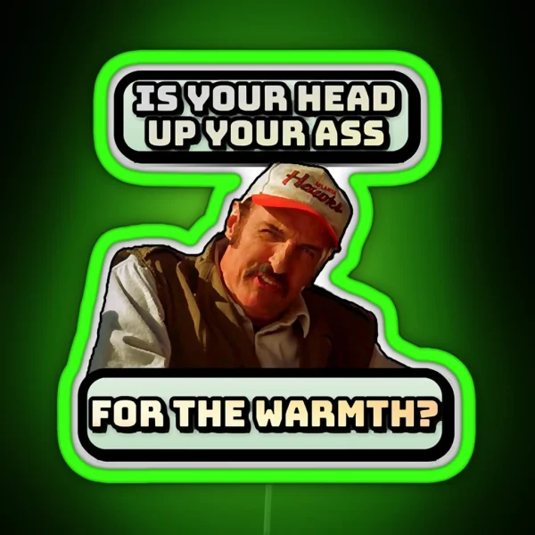 Funny Design Head Up Your For Warmth RGB Neon Sign