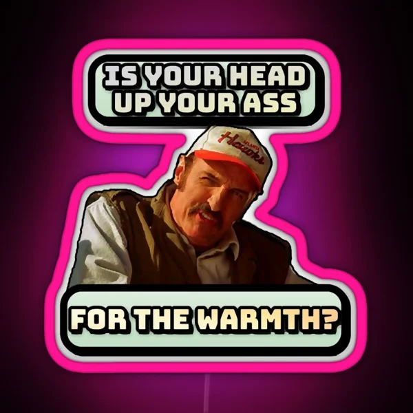 Funny Design Head Up Your For Warmth RGB Neon Sign