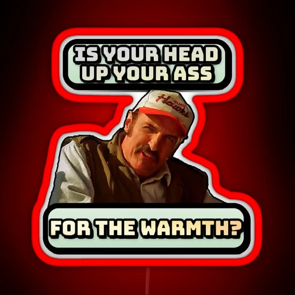 Funny Design Head Up Your For Warmth RGB Neon Sign
