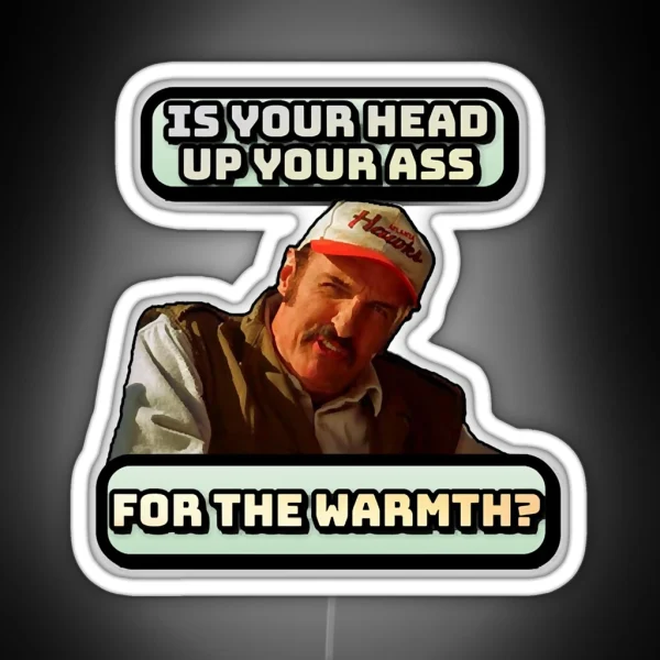 Funny Design Head Up Your For Warmth RGB Neon Sign