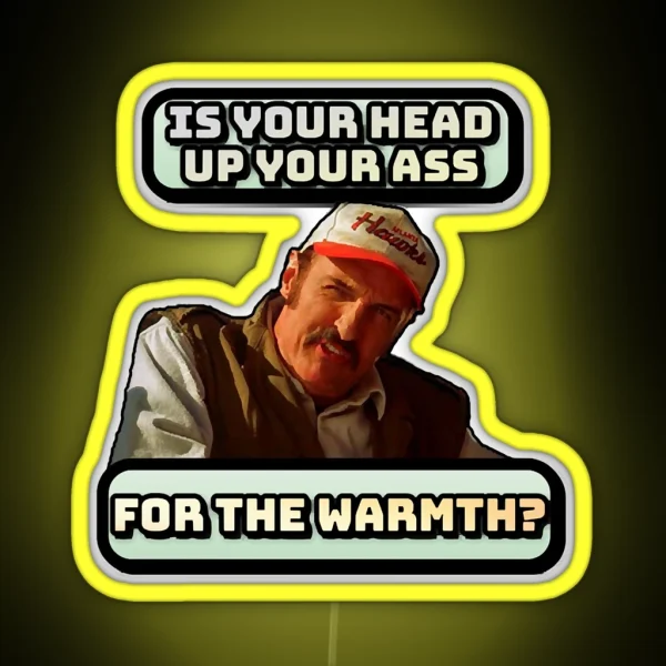 Funny Design Head Up Your For Warmth RGB Neon Sign