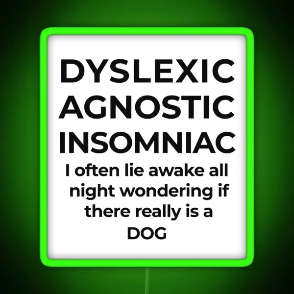 Funny Dyslexic Agnostic Insomniac Facetious Pun Design RGB Neon Sign