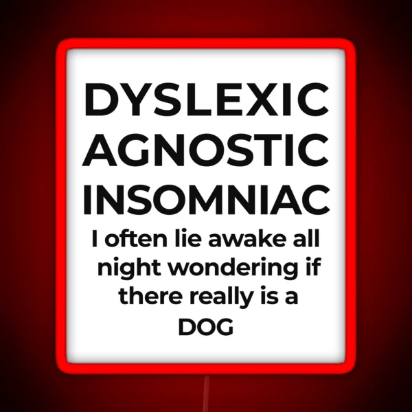 Funny Dyslexic Agnostic Insomniac Facetious Pun Design RGB Neon Sign