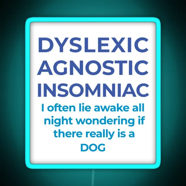 Funny Dyslexic Agnostic Insomniac Pun Design RGB Neon Sign