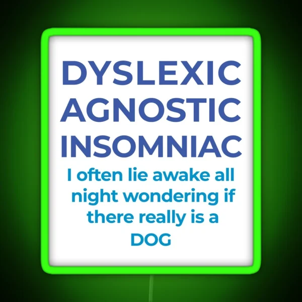 Funny Dyslexic Agnostic Insomniac Pun Design RGB Neon Sign