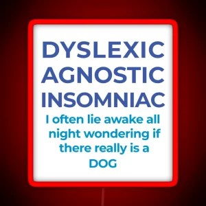 Funny Dyslexic Agnostic Insomniac Pun Design RGB Neon Sign